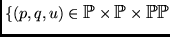 $\{( p,q,u)\in \hbox{\mbth P}\times \hbox{\mbth P}\times \hbox{\mbth P}\hbox{\mbth P}$