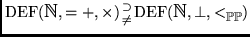 $\hbox{\rm DEF}
(\hbox{\mbth N}, = + ,
\times ) {\supset\atop\neq} \hbox{\rm DEF}( \hbox{\mbth N}, \perp , <_{\hbox{\mbbth P}\hbox{\mbbth P}})$