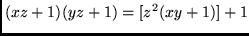 $(xz+1)(yz+1)=[z^2(xy+1)]+1$